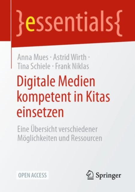 Digitale Medien kompetent in Kitas einsetzen: Eine Ubersicht verschiedener Moglichkeiten und Ressourcen