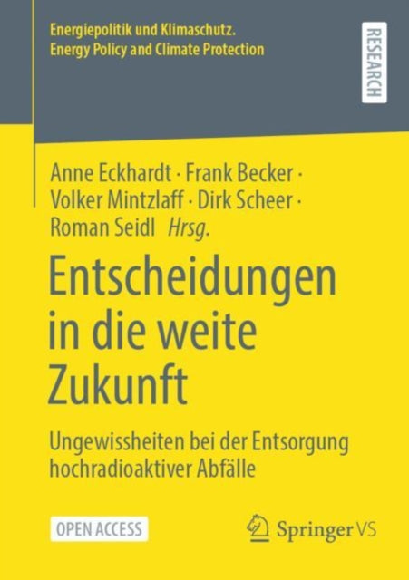 Entscheidungen in die weite Zukunft: Ungewissheiten bei der Entsorgung hochradioaktiver Abfalle