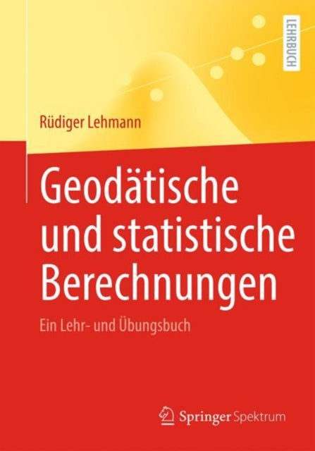 Geodatische und statistische Berechnungen: Ein Lehr- und Ubungsbuch