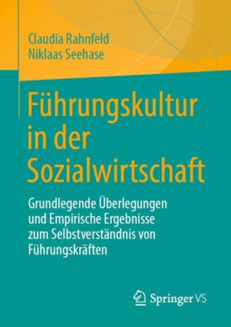 Fuhrungskultur in der Sozialwirtschaft: Grundlegende Uberlegungen und Empirische Ergebnisse zum Selbstverstandnis von Fuhrungskraften
