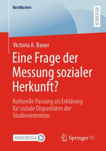 Eine Frage der Messung sozialer Herkunft?: Kulturelle Passung als Erklarung fur soziale Disparitaten der Studienintention