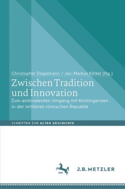 Zwischen Tradition und Innovation: Zum ambivalenten Umgang mit Kontingenzen in der mittleren romischen Republik