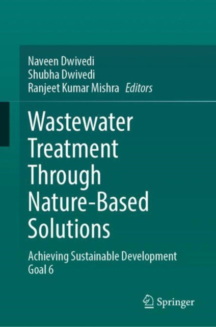 Wastewater Treatment Through Nature-Based Solutions: Achieving Sustainable Development Goal 6