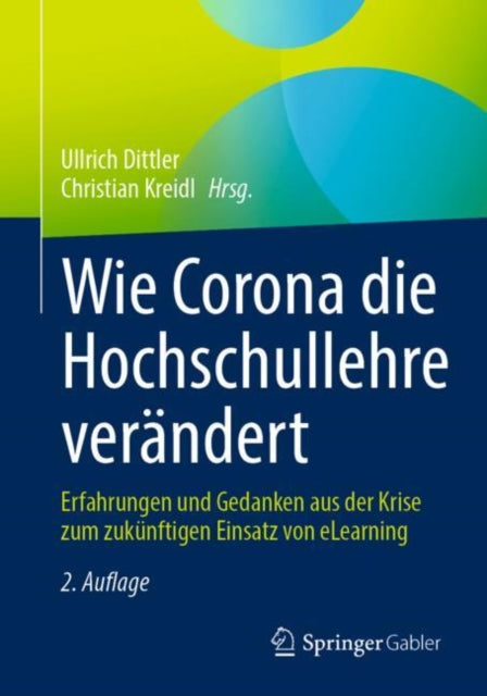 Wie Corona die Hochschullehre verandert: Erfahrungen und Gedanken aus der Krise zum zukunftigen Einsatz von eLearning