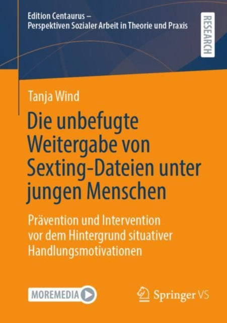 Die unbefugte Weitergabe von Sexting-Dateien unter jungen Menschen: Pravention und Intervention vor dem Hintergrund situativer Handlungsmotivationen