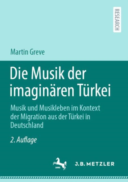 Die Musik der imaginaren Turkei: Musik und Musikleben im Kontext der Migration aus der Turkei in Deutschland