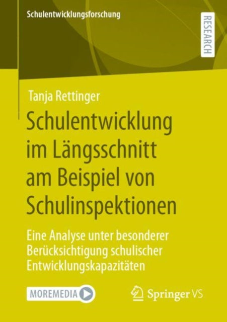 Schulentwicklung im Langsschnitt am Beispiel von Schulinspektionen: Eine Analyse unter besonderer Berucksichtigung schulischer Entwicklungskapazitaten