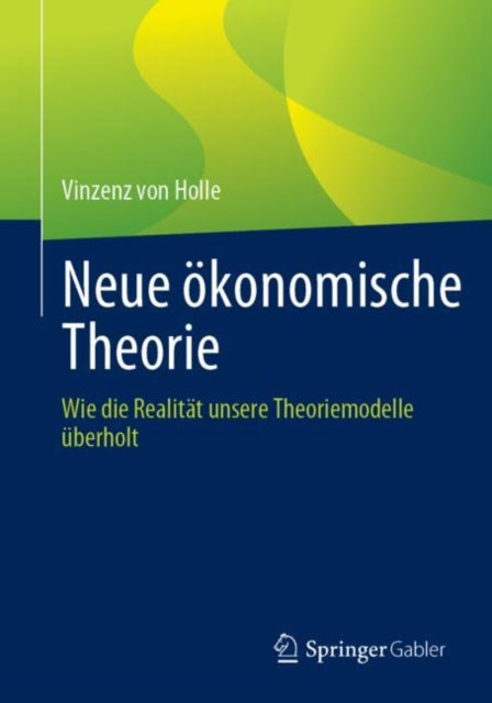 Neue okonomische Theorie: Wie die Realitat unsere Theoriemodelle uberholt