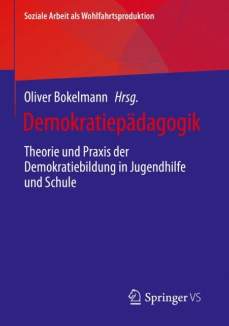 Demokratiepadagogik: Theorie und Praxis der Demokratiebildung in Jugendhilfe und Schule