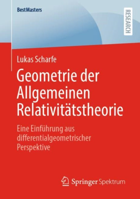 Geometrie der Allgemeinen Relativitatstheorie: Eine Einfuhrung aus differentialgeometrischer Perspektive
