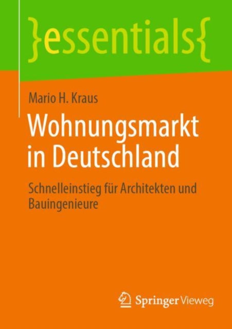 Wohnungsmarkt in Deutschland: Schnelleinstieg fur Architekten und Bauingenieure