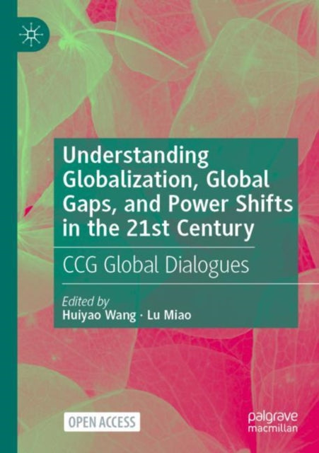 Understanding Globalization, Global Gaps, and Power Shifts in the 21st Century: CCG Global Dialogues