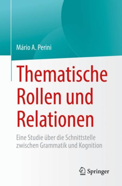 Thematische Rollen und Relationen: Eine Studie uber die Schnittstelle zwischen Grammatik und Kognition