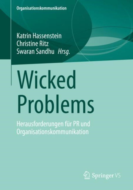 Wicked Problems: Herausforderungen fur PR und Organisationskommunikation