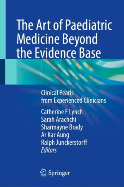 The Art of Paediatric Medicine Beyond the Evidence Base: Clinical Pearls from Experienced Clinicians
