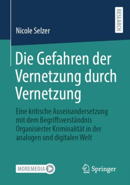 Die Gefahren der Vernetzung durch Vernetzung: Eine kritische Auseinandersetzung mit dem Begriffsverstandnis Organisierter Kriminalitat in der analogen und digitalen Welt