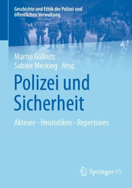Polizei und Sicherheit: Akteure - Heuristiken - Repertoires