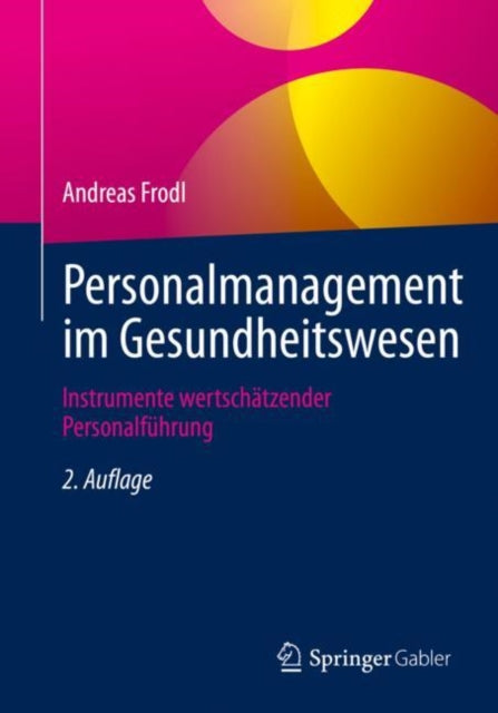 Personalmanagement im Gesundheitswesen: Instrumente wertschatzender Personalfuhrung