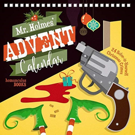Mr Holmes' Advent Calendar Volume 1: 24 Solve-it-Yourself Christmas Crimes