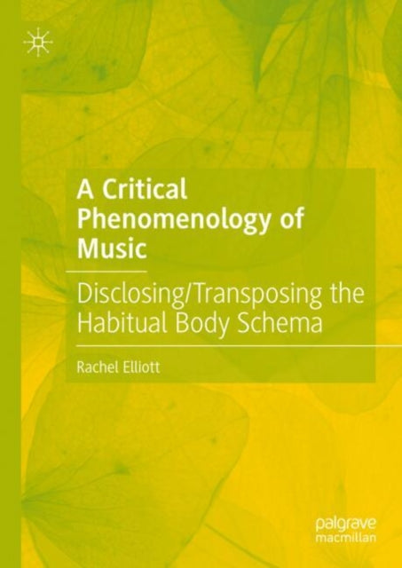 A Critical Phenomenology of Music: Disclosing/Transposing the Habitual Body Schema