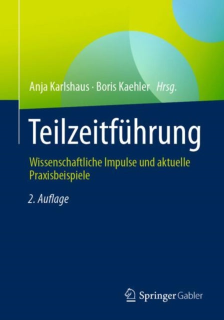 Teilzeitfuhrung: Wissenschaftliche Impulse und aktuelle Praxisbeispiele
