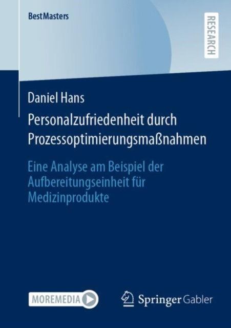 Personalzufriedenheit durch Prozessoptimierungsmaßnahmen: Eine Analyse am Beispiel der Aufbereitungseinheit fur Medizinprodukte
