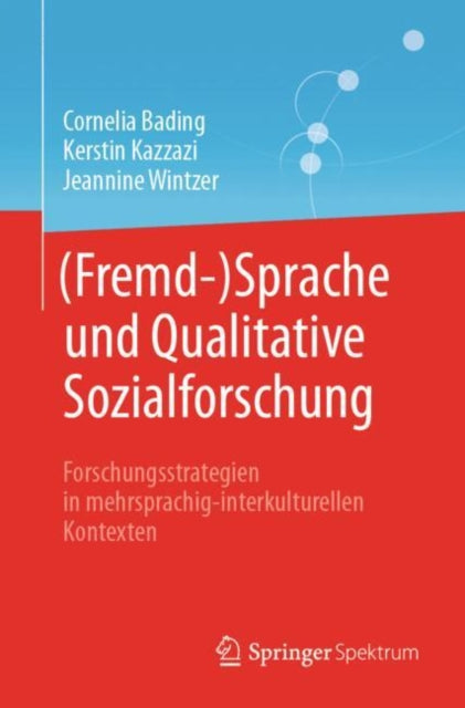 (Fremd-)Sprache und Qualitative Sozialforschung: Forschungsstrategien in mehrsprachig-interkulturellen Kontexten