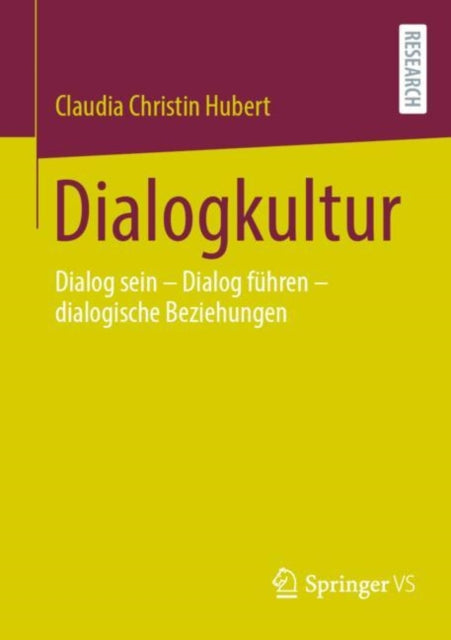 Dialogkultur: Dialog sein – Dialog fuhren – dialogische Beziehungen