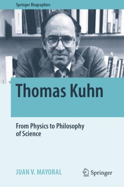 Thomas Kuhn: From Physics to Philosophy of Science
