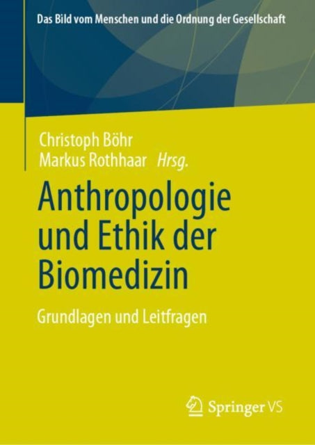 Anthropologie und Ethik der Biomedizin: Grundlagen und Leitfragen