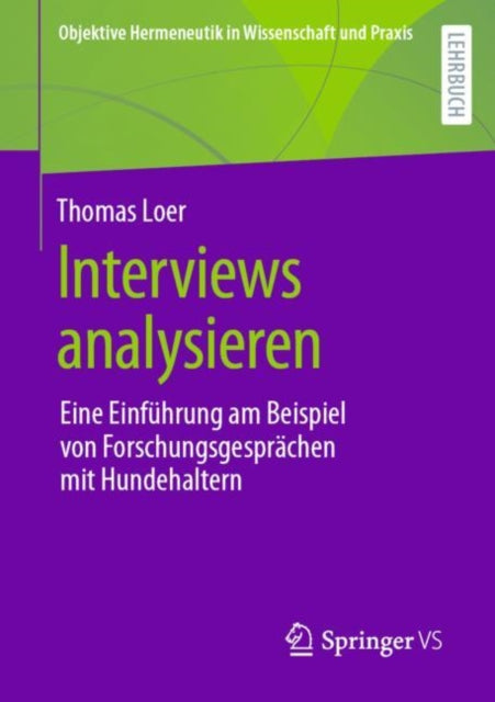 Interviews analysieren: Eine Einfuhrung am Beispiel von Forschungsgesprachen mit Hundehaltern