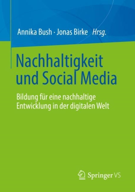 Nachhaltigkeit und Social Media: Bildung fur eine nachhaltige Entwicklung in der digitalen Welt
