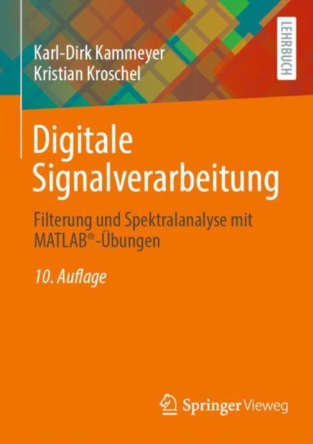 Digitale Signalverarbeitung: Filterung und Spektralanalyse mit MATLAB®-Ubungen