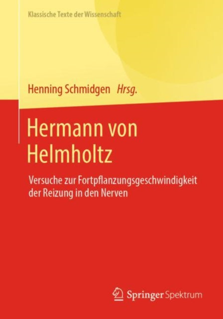 Hermann von Helmholtz: Versuche zur Fortpflanzungsgeschwindigkeit der Reizung in den Nerven