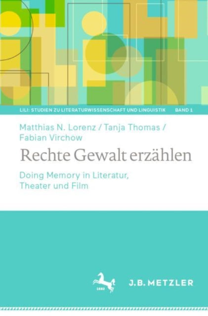 Rechte Gewalt erzahlen: Doing Memory in Literatur, Theater und Film