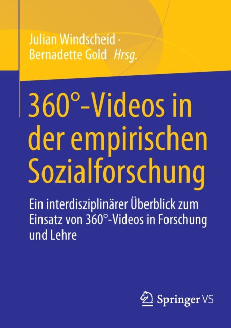 360°-Videos in der empirischen Sozialforschung: Ein interdisziplinarer Uberblick zum Einsatz von 360°-Videos in Forschung und Lehre