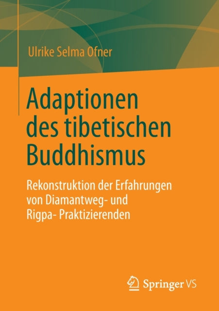 Adaptionen des tibetischen Buddhismus: Rekonstruktion der Erfahrungen von Diamantweg- und Rigpa-Praktizierenden