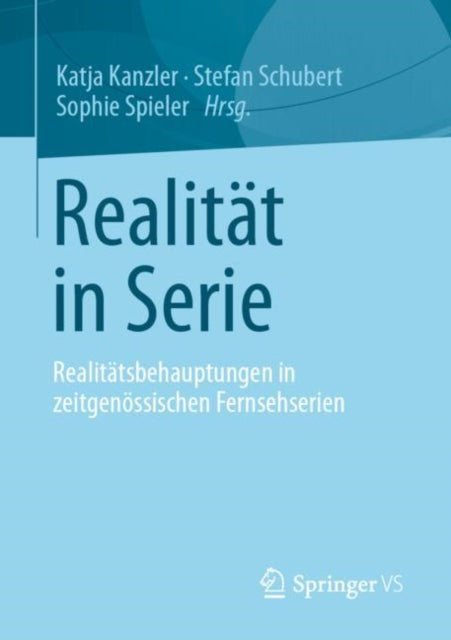 Realitat in Serie: Realitatsbehauptungen in zeitgenossischen Fernsehserien