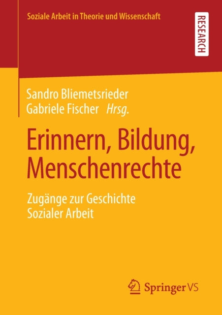 Erinnern, Bildung, Menschenrechte: Zugange zur Geschichte Sozialer Arbeit