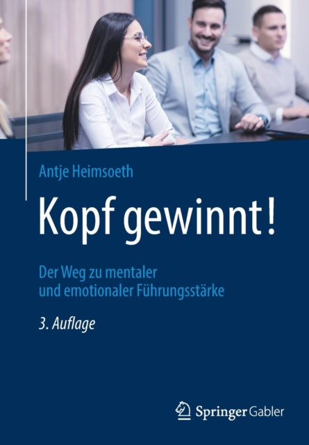 Kopf gewinnt!: Der Weg zu mentaler und emotionaler Fuhrungsstarke