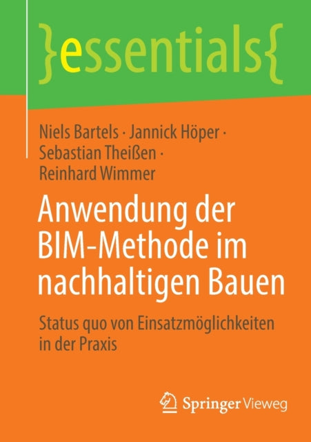 Anwendung der BIM-Methode im nachhaltigen Bauen: Status quo von Einsatzmoglichkeiten in der Praxis