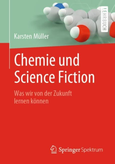 Chemie und Science Fiction: Was wir von der Zukunft lernen konnen