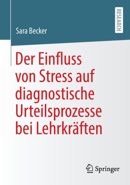 Der Einfluss von Stress auf diagnostische Urteilsprozesse bei Lehrkraften