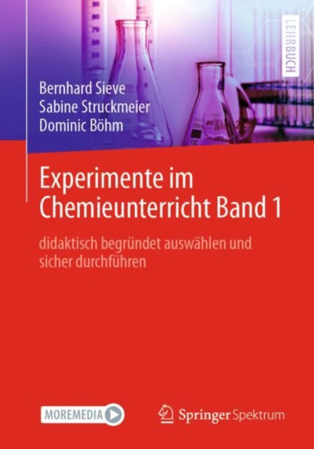 Experimente im Chemieunterricht Band 1: didaktisch begrundet auswahlen und sicher durchfuhren