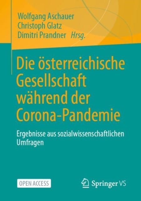 Die osterreichische Gesellschaft wahrend der Corona-Pandemie: Ergebnisse aus sozialwissenschaftlichen Umfragen