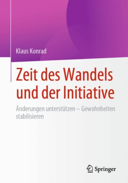 Zeit des Wandels und der Initiative: Anderungen unterstutzen -  Gewohnheiten stabilisieren