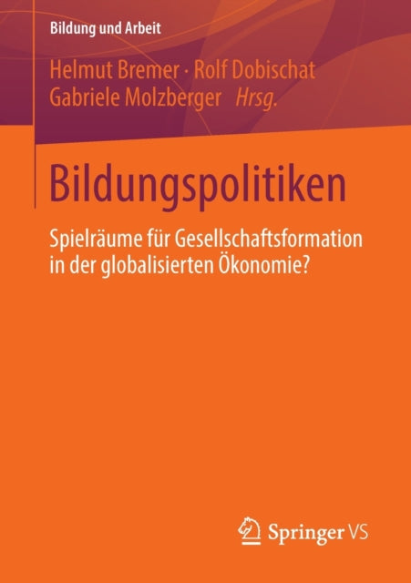 Bildungspolitiken: Spielraume fur Gesellschaftsformation in der globalisierten Okonomie?