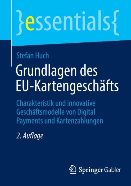 Grundlagen des EU-Kartengeschafts: Charakteristik und innovative Geschaftsmodelle von Digital Payments und Kartenzahlungen