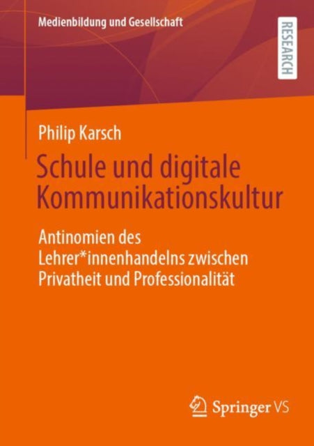 Schule und digitale Kommunikationskultur: Antinomien des Lehrer*innenhandelns zwischen Privatheit und Professionalitat