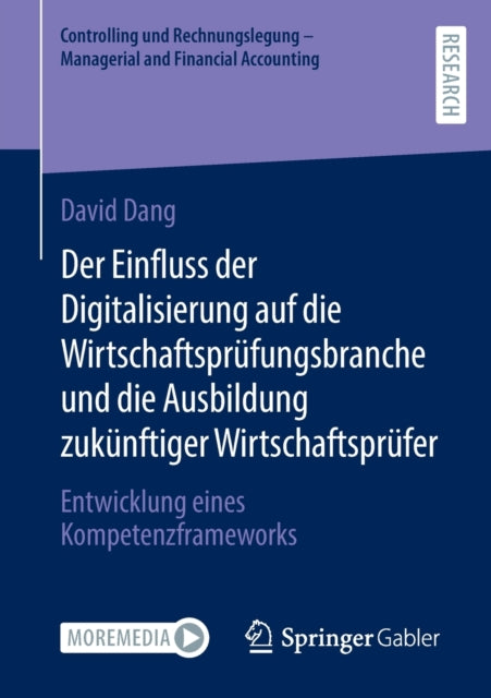 Der Einfluss der Digitalisierung auf die Wirtschaftsprufungsbranche und die Ausbildung zukunftiger Wirtschaftsprufer: Entwicklung eines Kompetenzframeworks